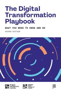 The Digital Transformation Playbook What You Need to Know and Do, 2nd Edition