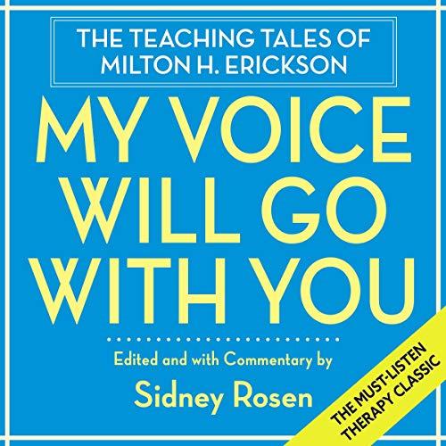 My Voice Will Go with You The Teaching Tales of Milton H. Erickson [Audiobook] (2024)