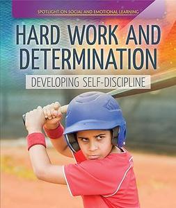 Hard Work and Determination Developing Self-Discipline