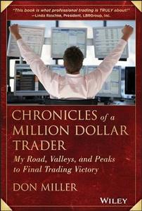Chronicles of a Million Dollar Trader My Road, Valleys, and Peaks to Final Trading Victory