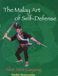 The Malay Art of Self-Defense Silat Seni Gayong