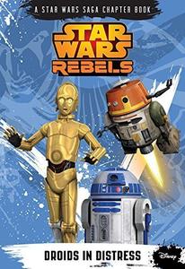 Star Wars Rebels Droids in Distress (Disney Chapter Book Book 2)
