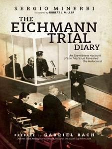 The Eichmann Trial Diary A Chronicle of the Holocaust