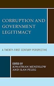 Corruption and Governmental Legitimacy A Twenty–First Century Perspective