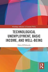 Technological Unemployment, Basic Income, and Well–Being