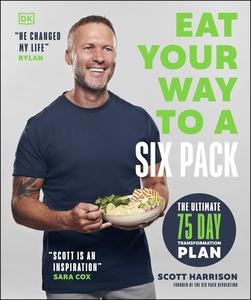 Eat Your Way to a Six Pack The Ultimate 75 Day Transformation Plan