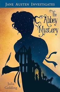 Jane Austen Investigates The Abbey Mystery