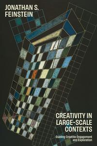 Creativity in Large–Scale Contexts Guiding Creative Engagement and Exploration