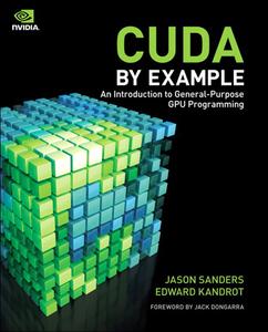 CUDA by Example An Introduction to General–Purpose GPU Programming