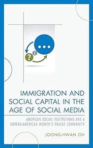 Immigration and Social Capital in the Age of Social Media American Social Institutions and a Korean–American Women's On