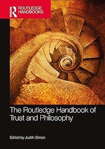 The Routledge Handbook of Trust and Philosophy