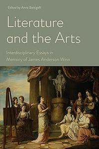 Literature and the Arts Interdisciplinary Essays in Memory of James Anderson Winn
