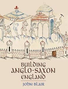 Building Anglo-Saxon England (2024)
