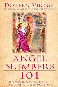 Angel Numbers 101 The Meaning of 111, 123, 444, and Other Number Sequences (2024)