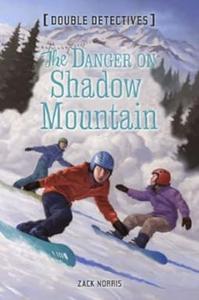 The Danger on Shadow Mountain (Double Detectives)