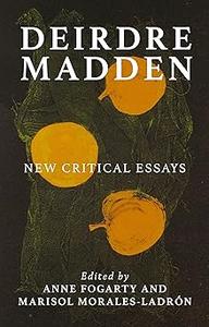 Deirdre Madden New critical perspectives