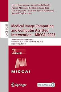 Medical Image Computing and Computer Assisted Intervention – MICCAI 2023 26th International Conference, Vancouver, BC,