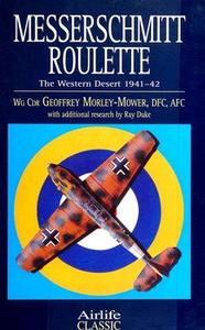 Messerschmitt Roulette The Western Desert 1941-1942