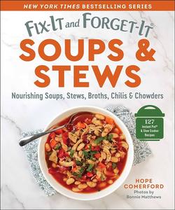 Fix-It and Forget-It Soups & Stews Nourishing Soups, Stews, Broths, Chilis & Chowders (Fix-It and Forget-It)