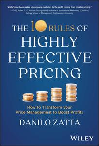 The 10 Rules of Highly Effective Pricing How to Transform Your Price Management to Boost Profits