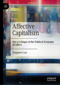 Affective Capitalism For a Critique of the Political Economy of Affect
