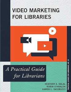 Video Marketing for Libraries A Practical Guide for Librarians
