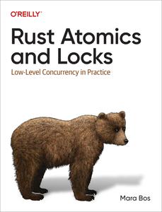 Rust Atomics and Locks Low-Level Concurrency in Practice