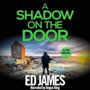 A Shadow on the Door DI Rob Marshall Scottish Borders Police Mysteries, Book 4 [Audiobook]