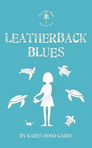 Leatherback Blues The Wild Place Adventure Series