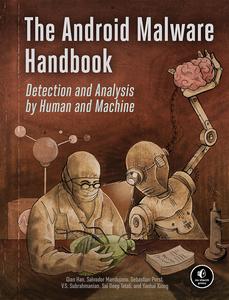 The Android Malware Handbook Detection and Analysis by Human and Machine