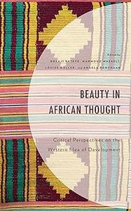 Beauty in African Thought Critical Perspectives on the Western Idea of Development
