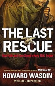 The Last Rescue How Faith and Love Saved a Navy SEAL Sniper