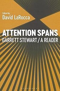 Attention Spans Garrett Stewart, a Reader