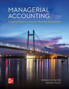 Managerial Accounting Creating Value in a Dynamic Business Environment, 13th Edition