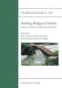Building Bridges to Turkish Essays in Honour of Bernt Brendemoen