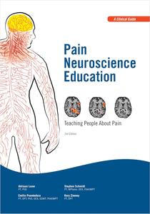 Pain Neuroscience Education Teaching People About Pain, 2nd Edition