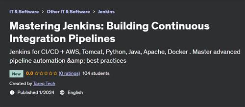 Mastering Jenkins – Building Continuous Integration Pipelines