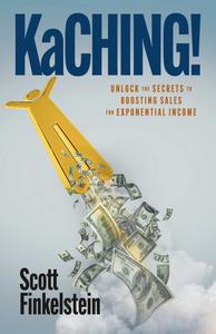 KaCHING! Unlock the Secrets to Boosting Sales for Exponential Income
