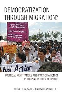 Democratization through Migration Political Remittances and Participation of Philippine Return Migrants