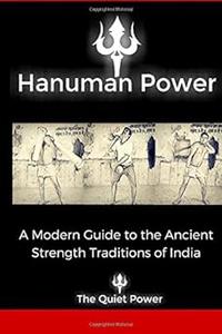 Hanuman Power -A modern guide to the ancient strength traditions of India