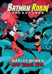 Harley Quinn’s Crazy Creeper Caper (Batman & Robin Adventures)