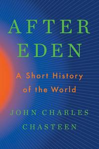 After Eden A Short History of the World