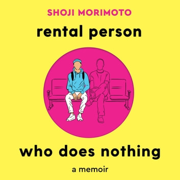 Rental Person Who Does Nothing A Memoir [Audiobook]