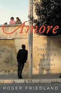 Amore An American Father's Roman Holiday