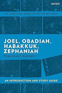 Joel, Obadiah, Habakkuk, Zephaniah An Introduction and Study Guide