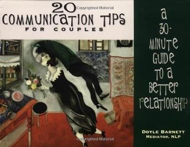 20 Communication Tips for Couples A 30-Minute Guide to a Better Relationship