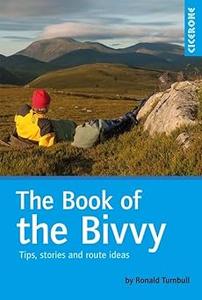 The Book of the Bivvy Tips, stories and route ideas Ed 3