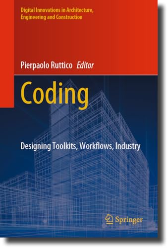 Coding Architecture Designing Toolkits, Workflows, Industry