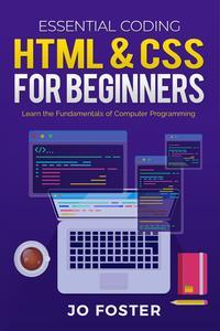 HTML& CSS for Beginners Learn the Fundamentals of Computer Programming (Essential Coding)