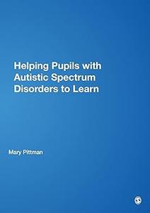 Helping Pupils with Autistic Spectrum Disorders to Learn
